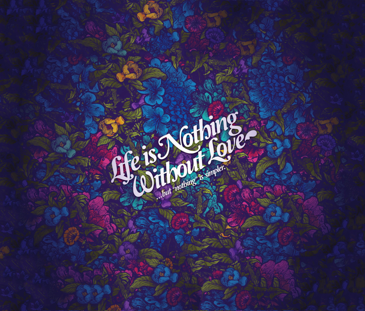 Das Life Is Nothing Without Love Wallpaper 1200x1024