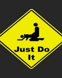 Just Do It Funny Sign wallpaper 128x160