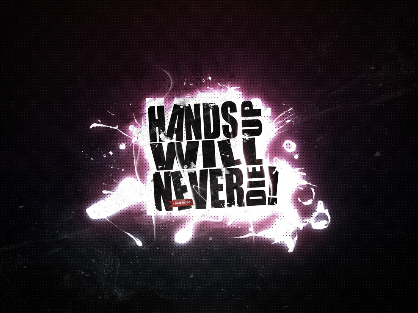 Обои Hands Up Will Never Die 1400x1050