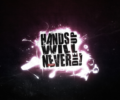 Обои Hands Up Will Never Die 480x400