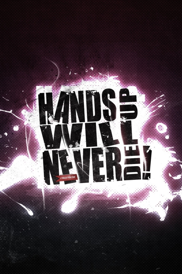 Обои Hands Up Will Never Die 640x960