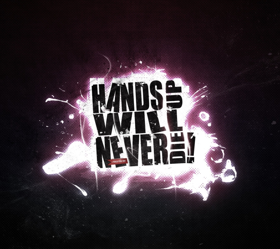 Обои Hands Up Will Never Die 960x854