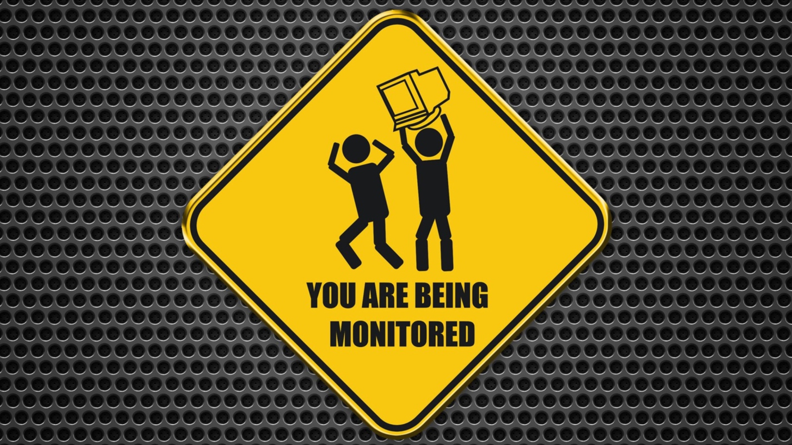 You Are Being Monitored wallpaper 1600x900