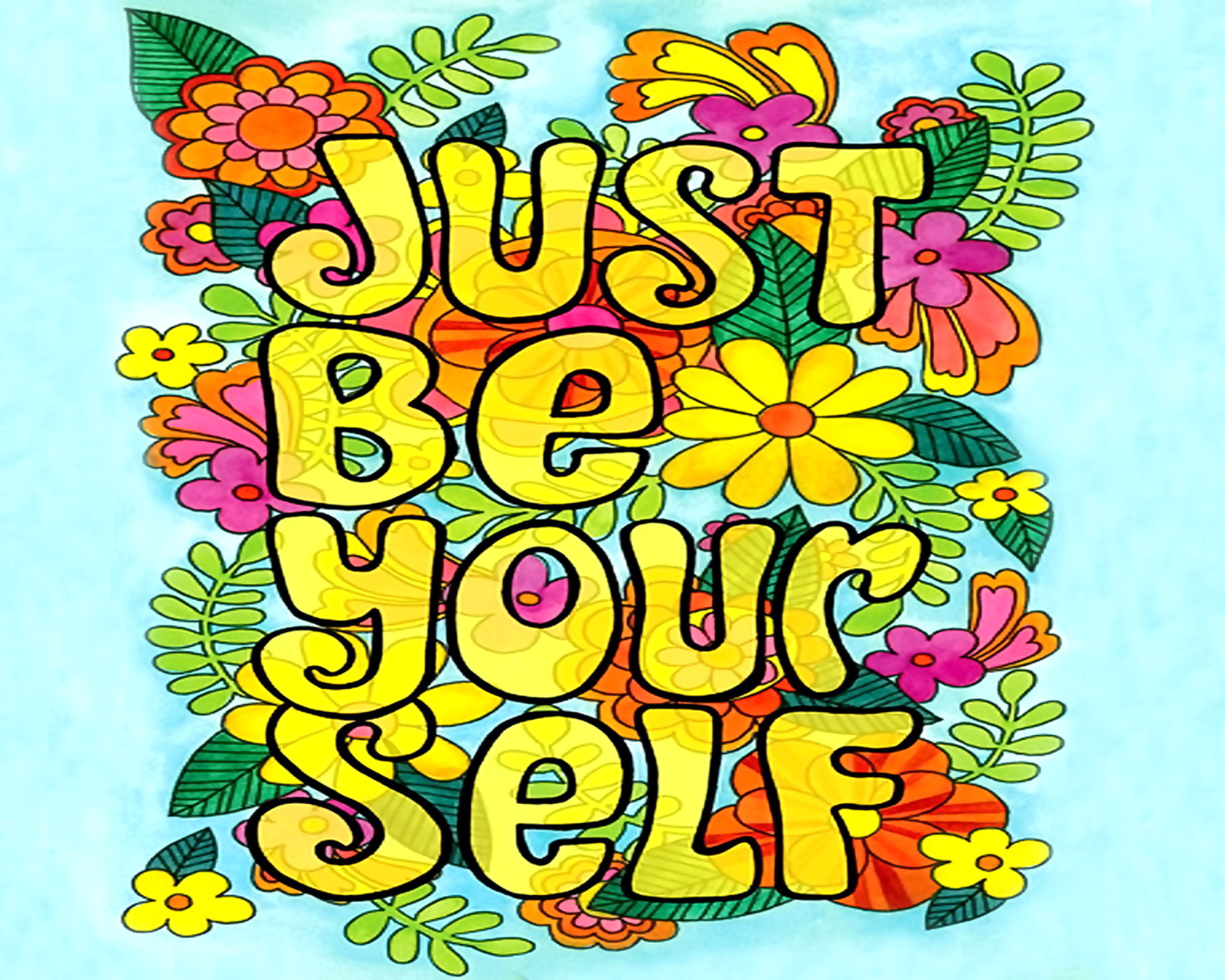 Das Just Be Yourself Wallpaper 1600x1280