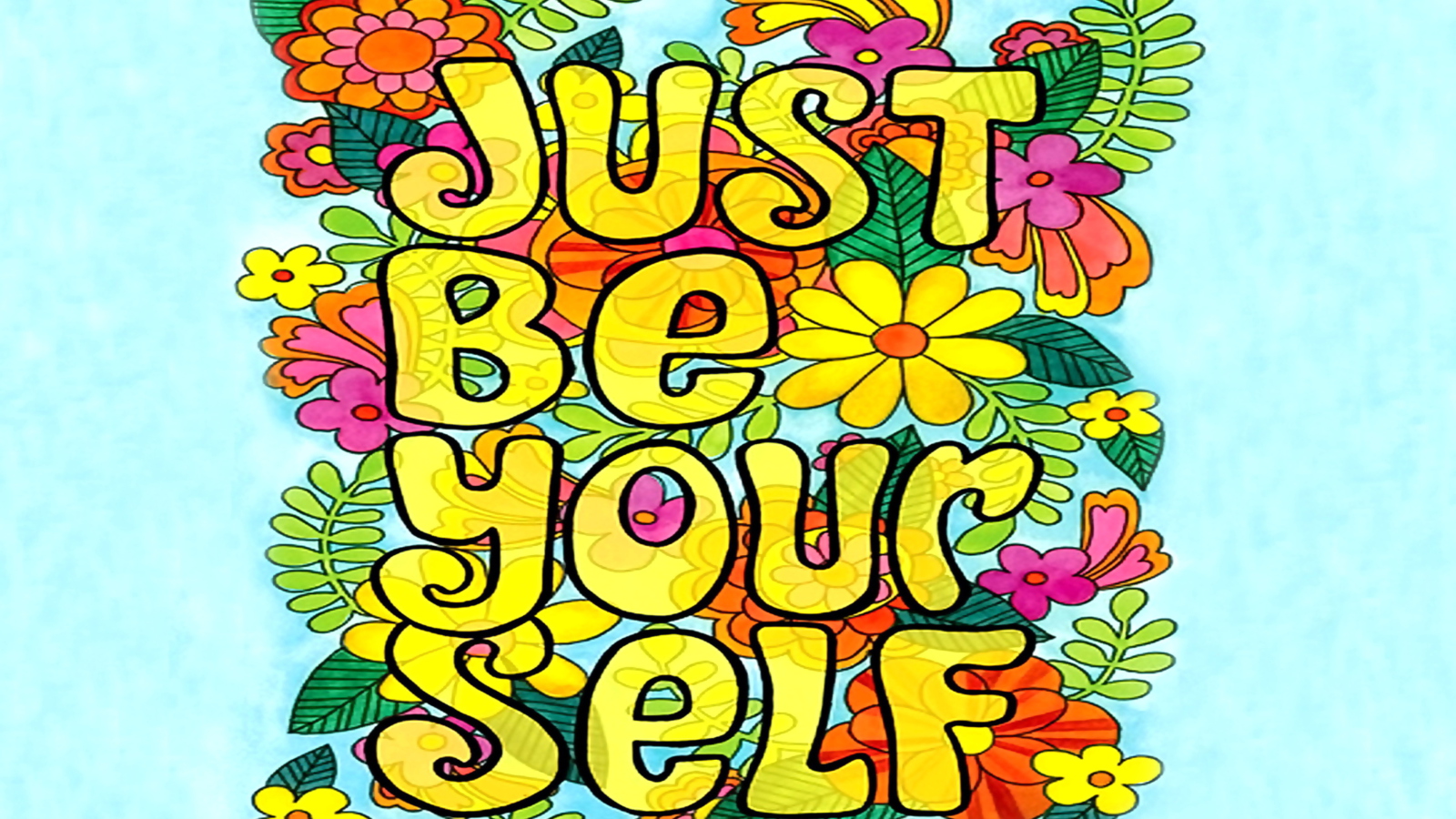 Das Just Be Yourself Wallpaper 1600x900