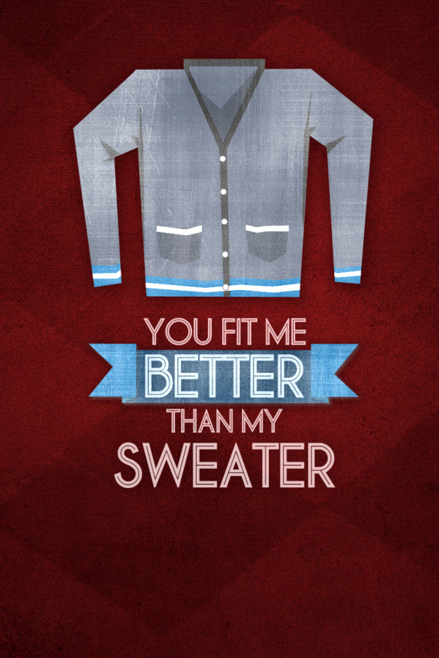 Обои You Fit Me Better 640x960