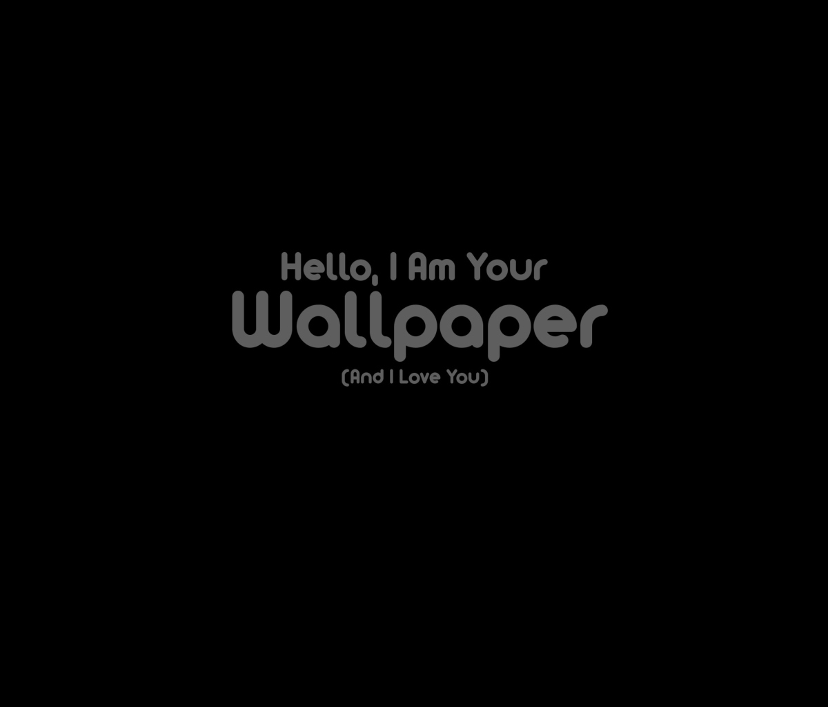 Fondo de pantalla Hello I Am Your Wallpaper 1200x1024