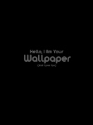 Обои Hello I Am Your Wallpaper 132x176
