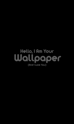 Обои Hello I Am Your Wallpaper 240x400