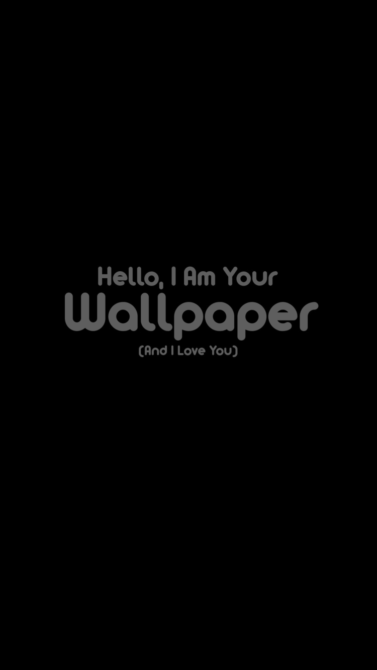 Das Hello I Am Your Wallpaper Wallpaper 750x1334