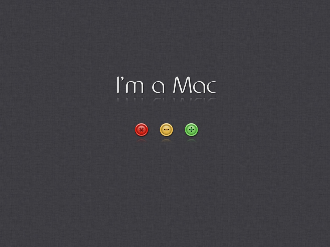 I'm A Mac wallpaper 1152x864