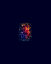 Das Everything Happens For Reason Wallpaper 176x220