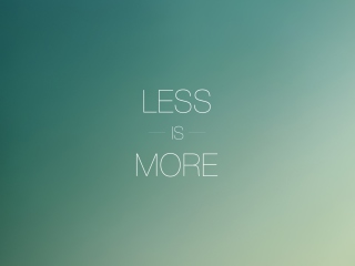 Less Is More wallpaper 320x240