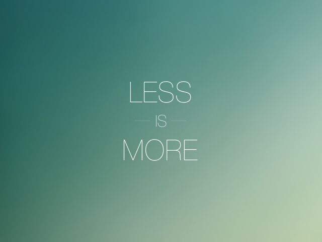 Less Is More wallpaper 640x480