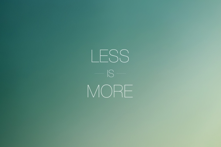 Less Is More wallpaper