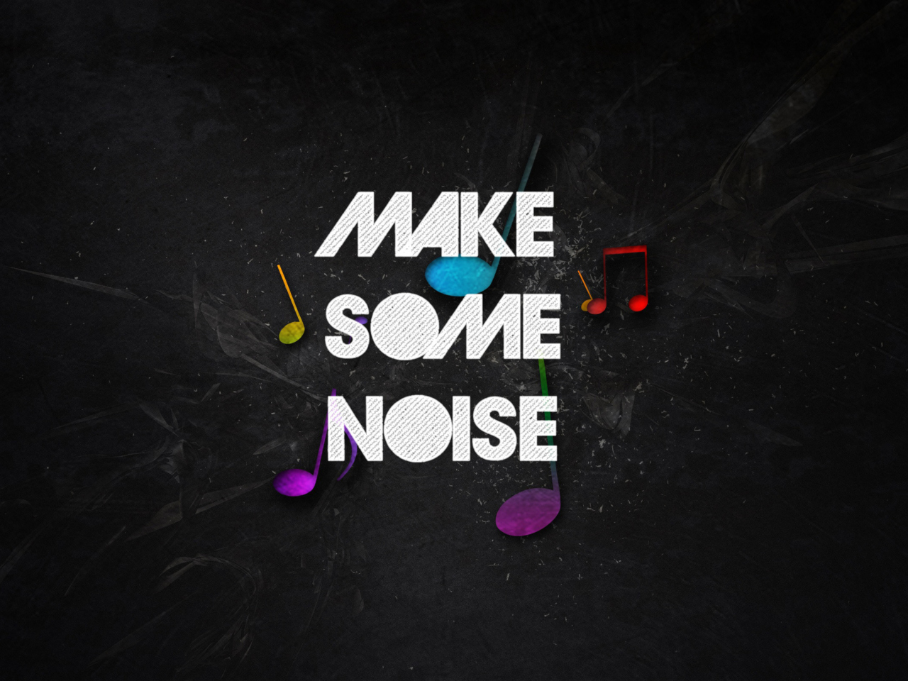 Fondo de pantalla Make Some Noise 1280x960