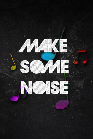Das Make Some Noise Wallpaper 320x480