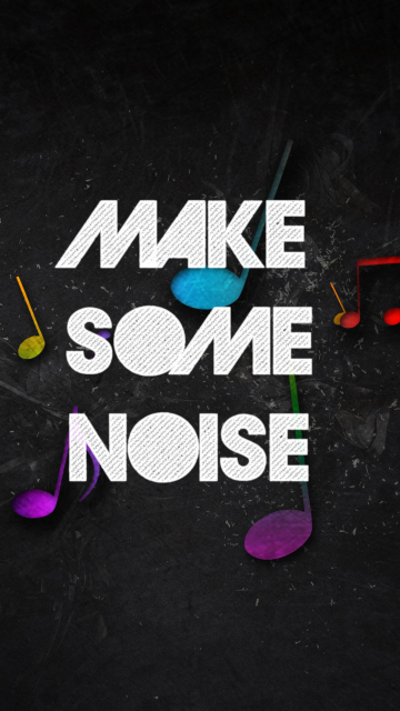 Обои Make Some Noise 360x640