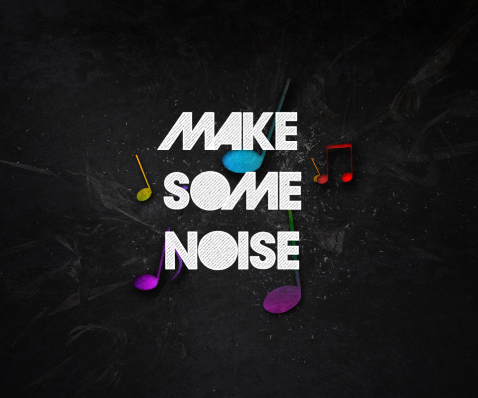 Обои Make Some Noise 960x800