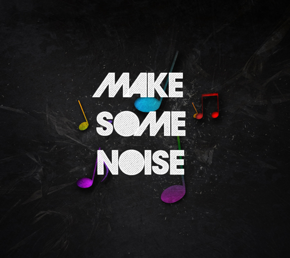 Fondo de pantalla Make Some Noise 960x854