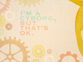 Das I'm A Cyborg But That's Ok Wallpaper 320x240