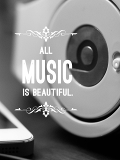 Fondo de pantalla Music Is Beautiful 240x320