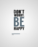 Sfondi Dont Worry Be Happy 128x160