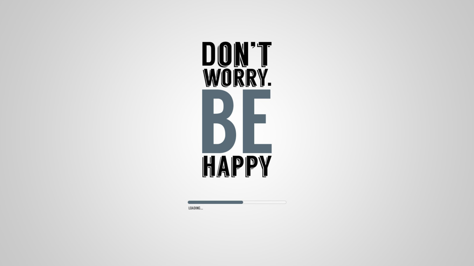 Fondo de pantalla Dont Worry Be Happy 1600x900