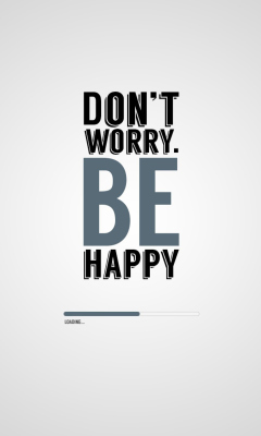 Das Dont Worry Be Happy Wallpaper 240x400