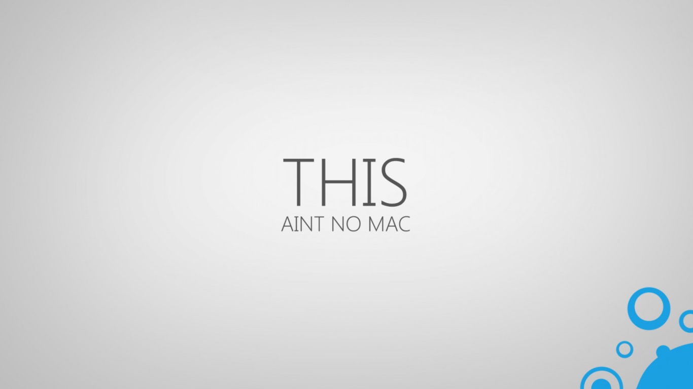 Sfondi Ain't No Mac 1366x768
