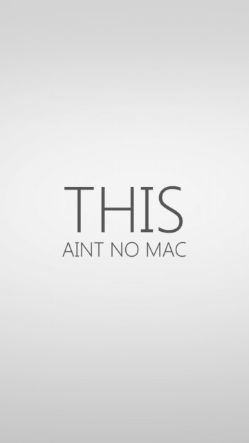 Fondo de pantalla Ain't No Mac 360x640