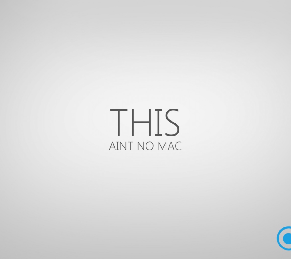 Das Ain't No Mac Wallpaper 960x854