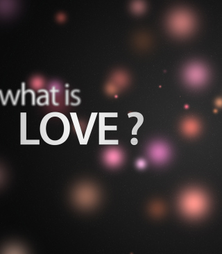 Kostenloses What Is Love? Wallpaper für 640x960