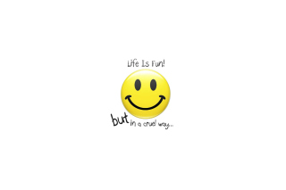 Life Is Fun But In Cruel Way Wallpaper for Android, iPhone and iPad