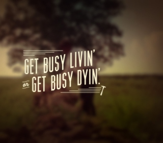 Get Busy Livin' - Obrázkek zdarma pro 2048x2048
