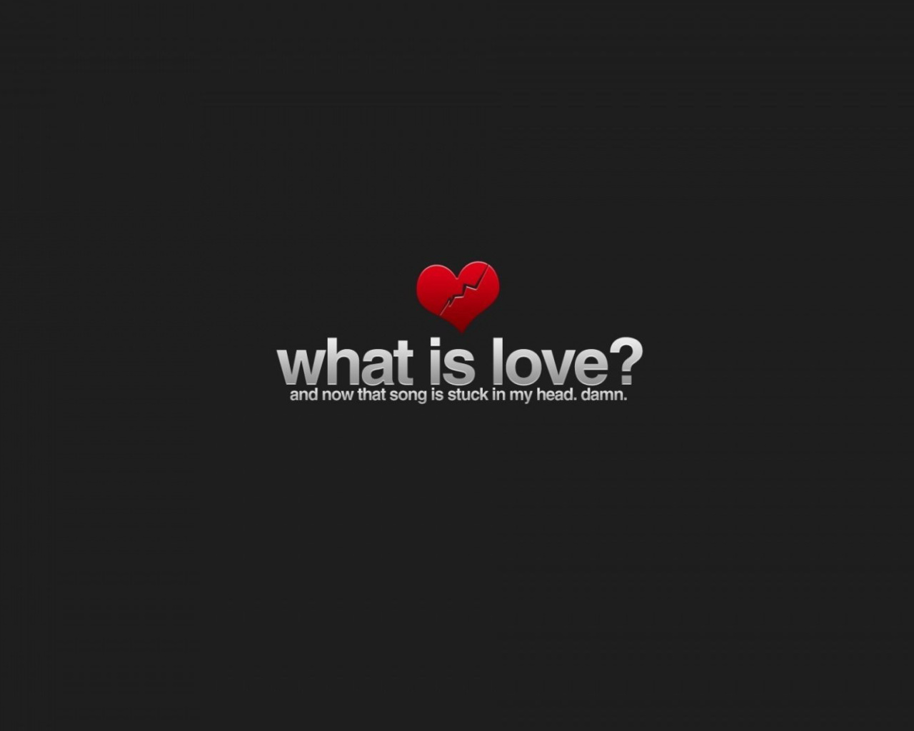 Fondo de pantalla What is Love 1280x1024