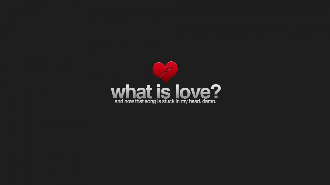 Fondo de pantalla What is Love 1280x720