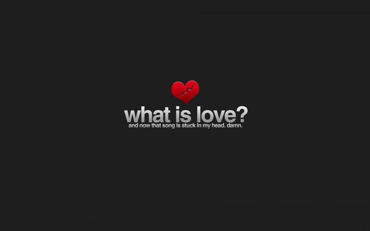 Das What is Love Wallpaper 1280x800