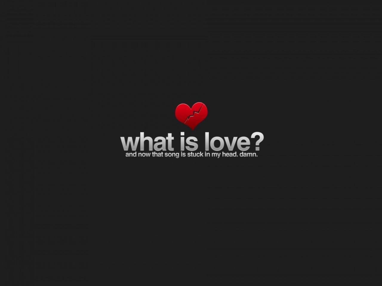 Обои What is Love 1280x960