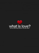 Sfondi What is Love 132x176