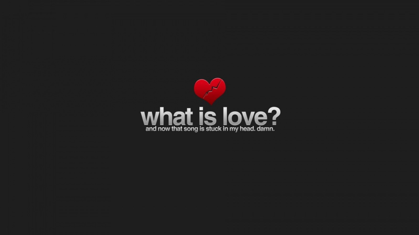 Обои What is Love 1366x768