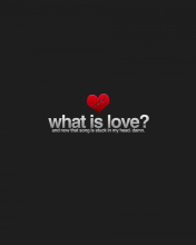 Обои What is Love 176x220
