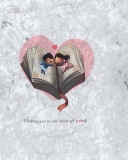 Love Is Finding You In Our Book Of Love wallpaper 128x160