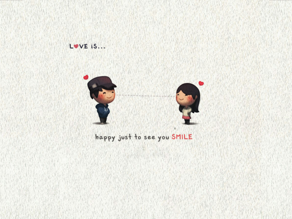 Das Love Is Happy Just To See You Smile Wallpaper 1152x864