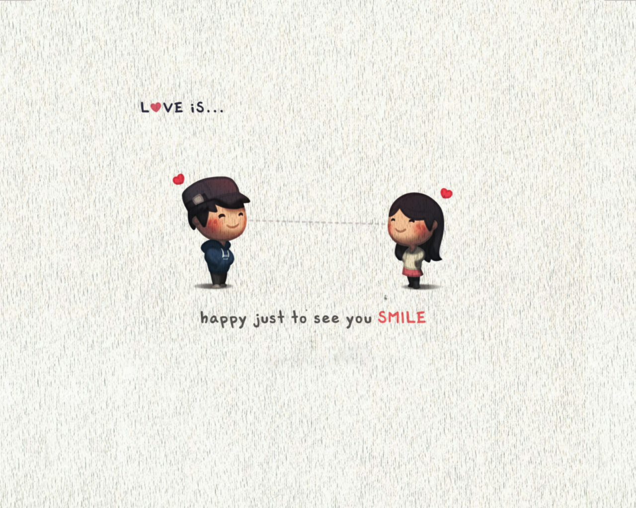 Love Is Happy Just To See You Smile wallpaper 1280x1024