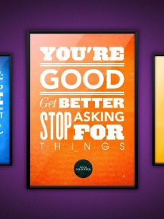 Fondo de pantalla Motivational phrase You re good, Get better, Stop asking for Things 240x320