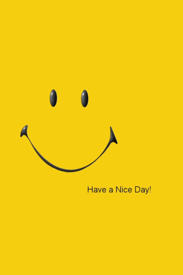 Das Have A Nice Day Wallpaper 640x960