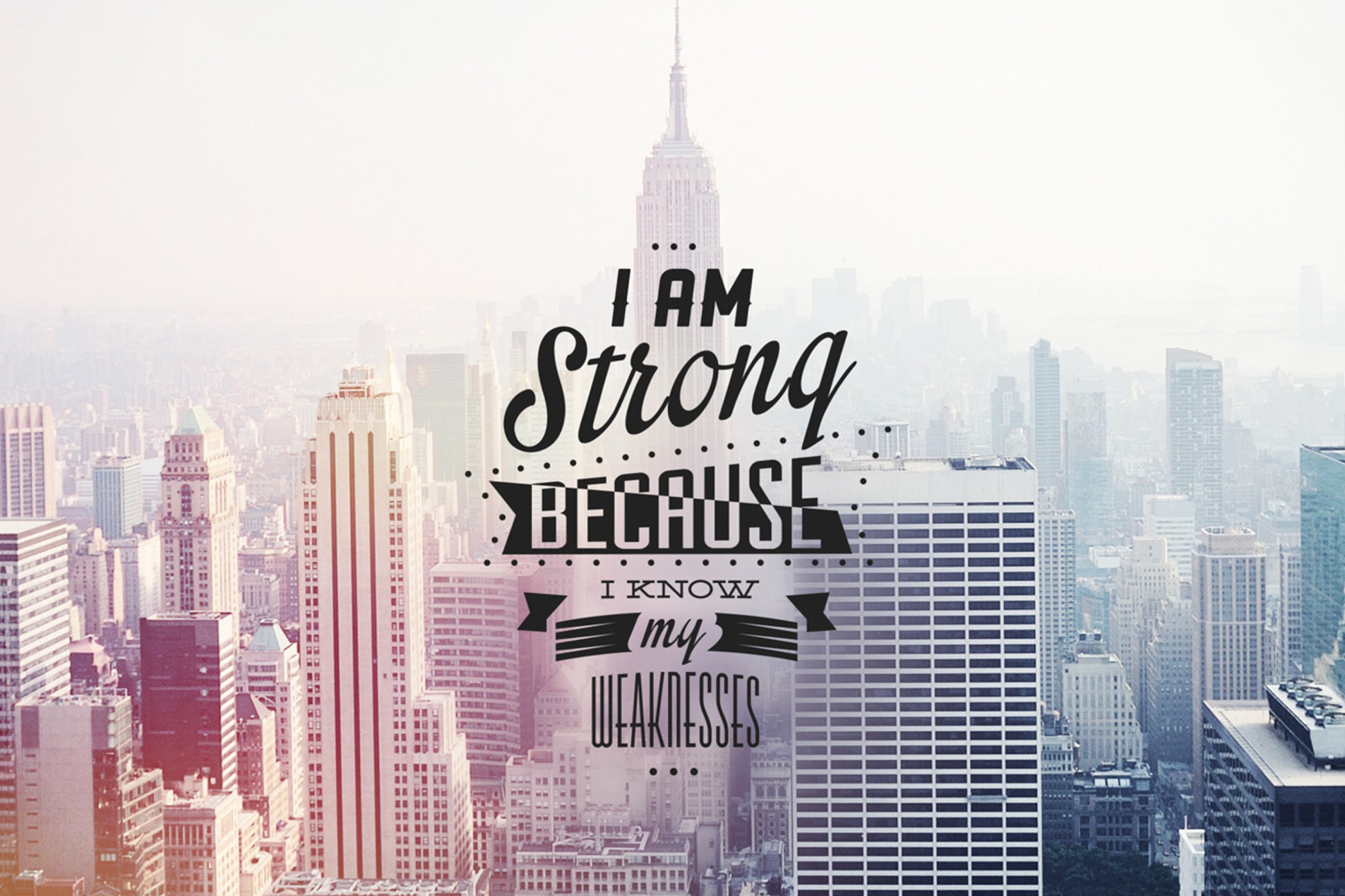Обои I am strong because i know my weakness 2880x1920