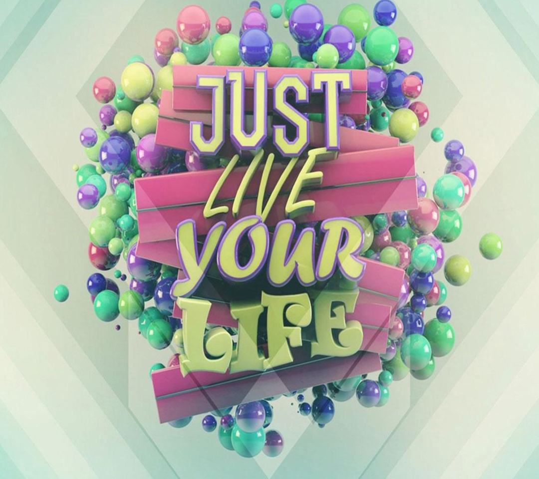 Just Live Your Life wallpaper 1080x960