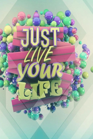 Fondo de pantalla Just Live Your Life 320x480